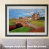 The Open The Old Course Royal and Ancient Golf Club Swilcan Bridge St Andrews Links Swilken Bridge Golf Hole Oil Painting Wall Art Print StAndrws18RiOil40 10